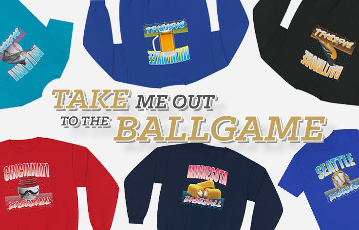 Take Me Out to the Ballgame | Baseball Apparel | Statement Game