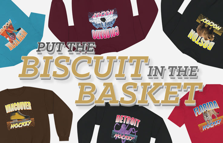 Biscuit in the Basket | Hockey Apparel | Statement Game